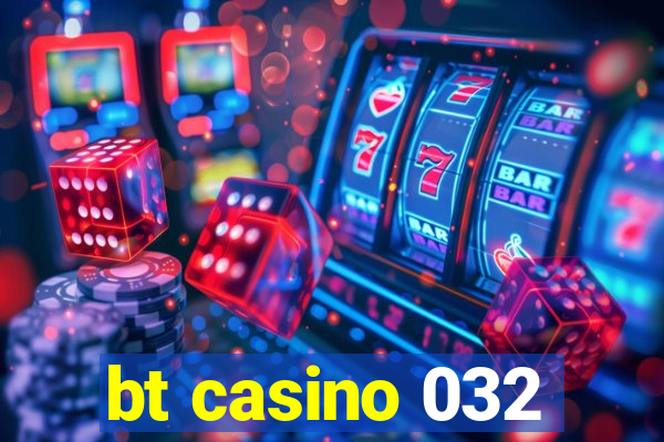 bt casino 032