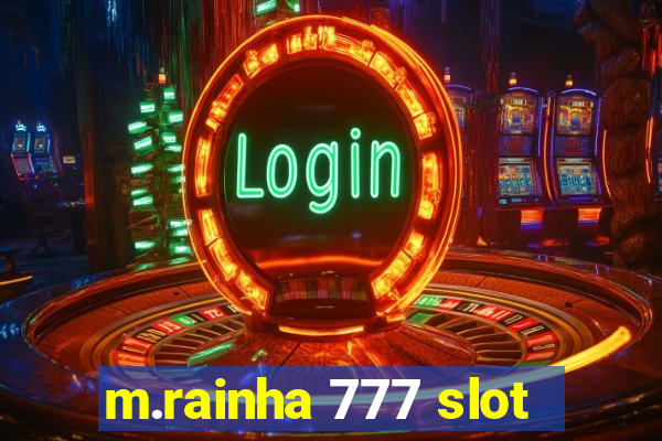 m.rainha 777 slot