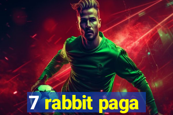 7 rabbit paga