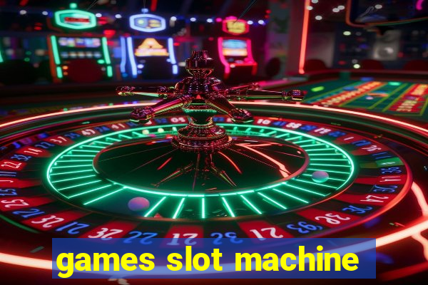 games slot machine