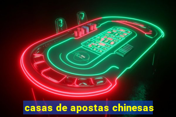 casas de apostas chinesas