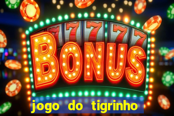 jogo do tigrinho que tá pagando agora