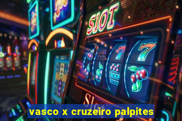 vasco x cruzeiro palpites