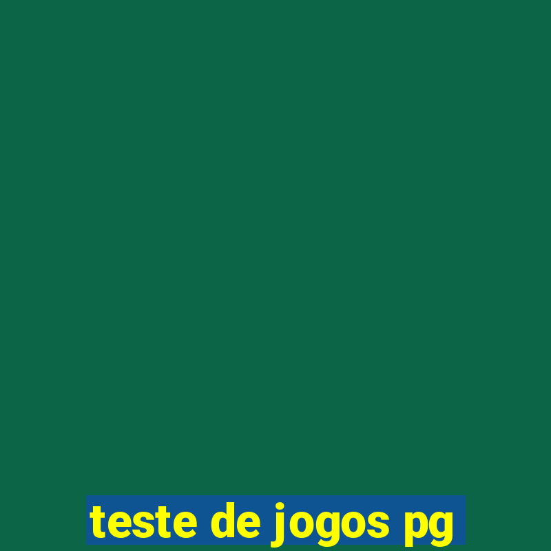 teste de jogos pg