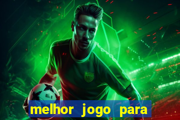 melhor jogo para ganhar dinheiro de verdade