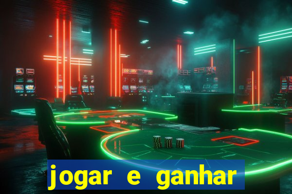 jogar e ganhar dinheiro de verdade