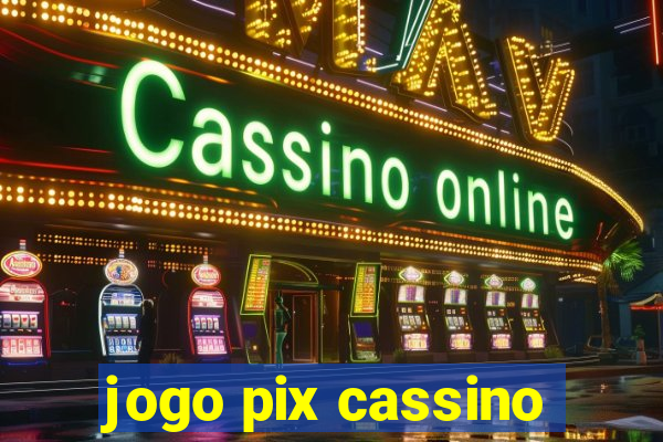 jogo pix cassino