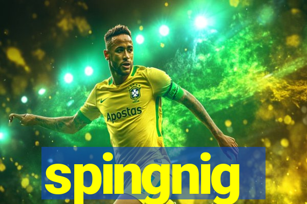 spingnig