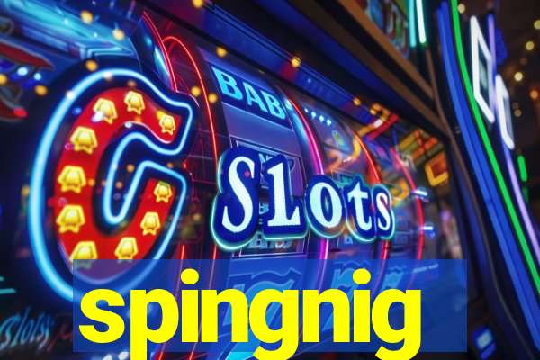 spingnig