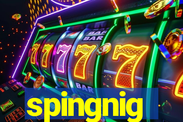 spingnig