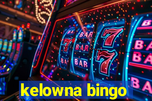 kelowna bingo