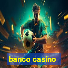 banco casino