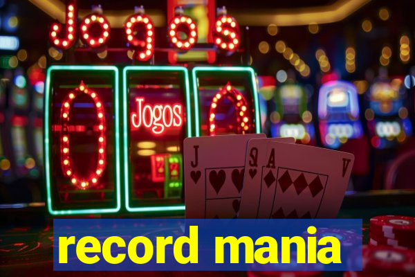 record mania