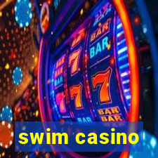 swim casino