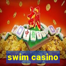 swim casino