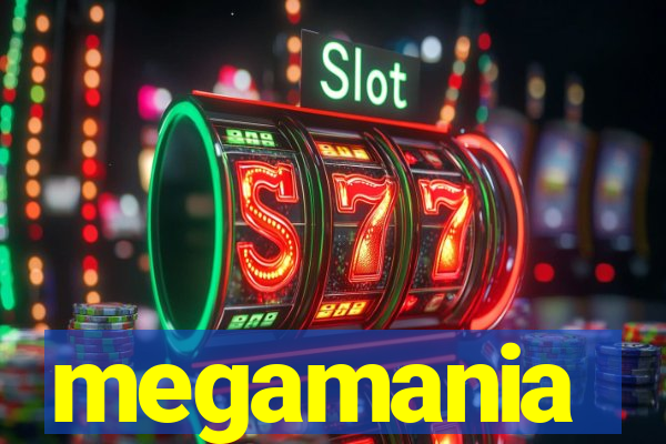 megamania