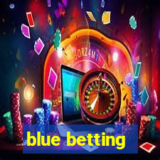 blue betting