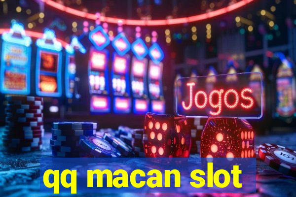 qq macan slot