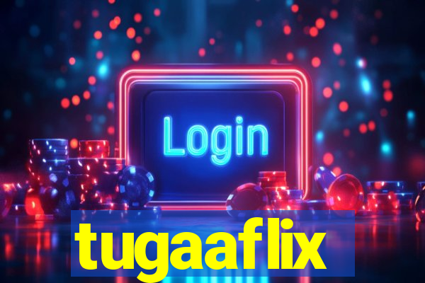 tugaaflix