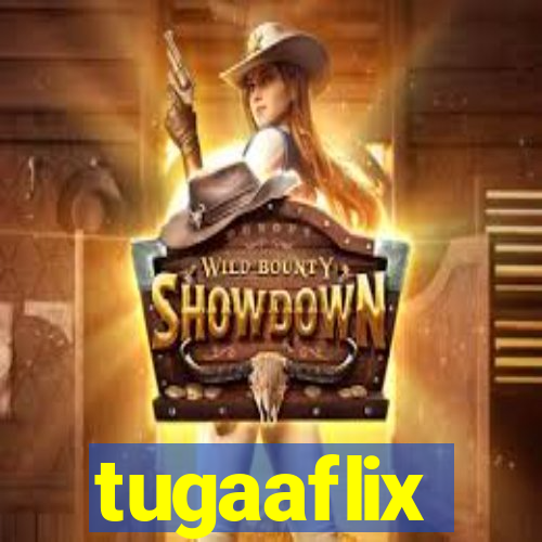 tugaaflix