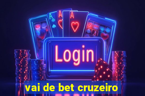 vai de bet cruzeiro