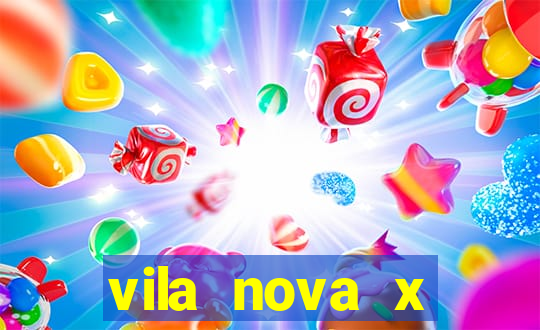 vila nova x novorizontino palpite