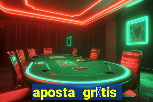 aposta gr谩tis bet365 5 reais