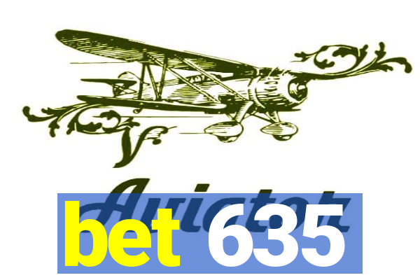 bet 635