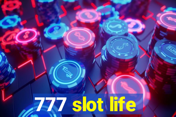 777 slot life