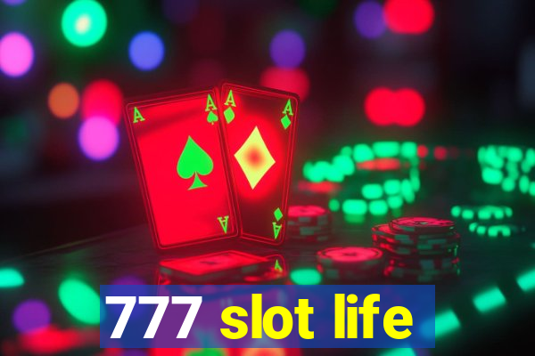 777 slot life