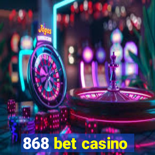 868 bet casino