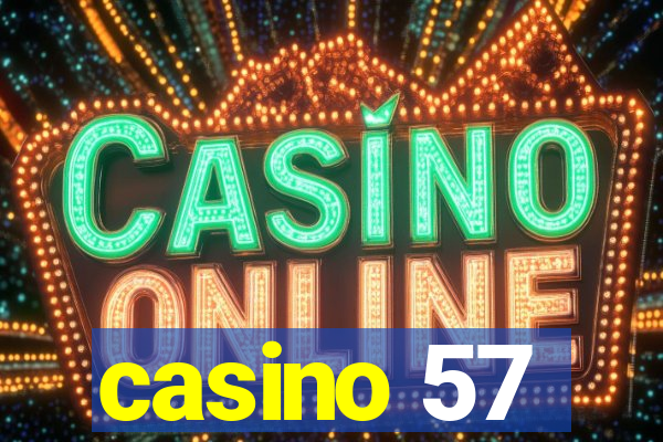 casino 57