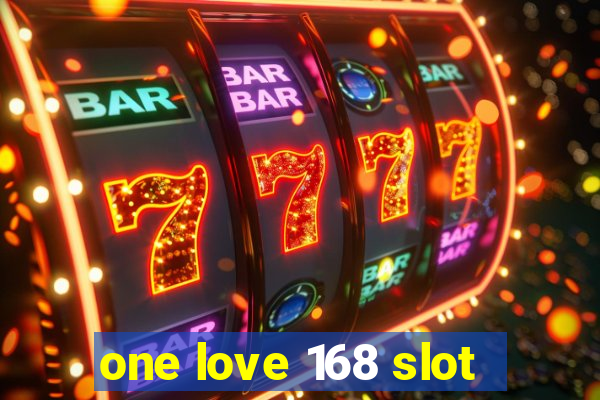 one love 168 slot