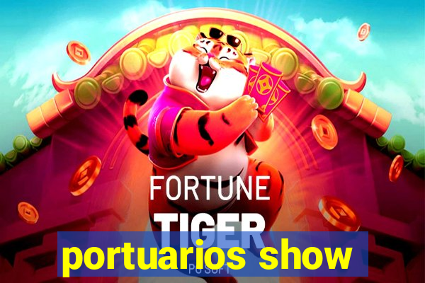 portuarios show