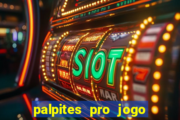 palpites pro jogo de hoje