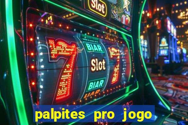 palpites pro jogo de hoje