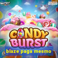 blaze paga mesmo