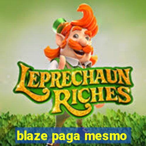 blaze paga mesmo