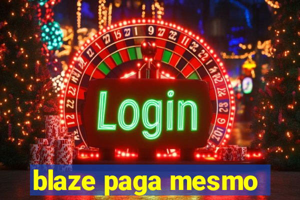 blaze paga mesmo