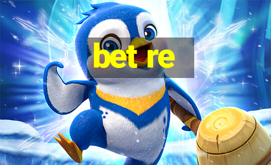 bet re