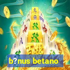 b?nus betano