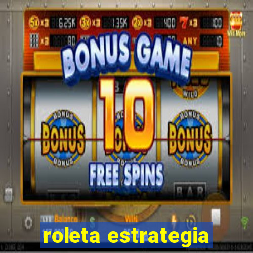 roleta estrategia