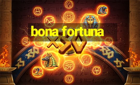 bona fortuna