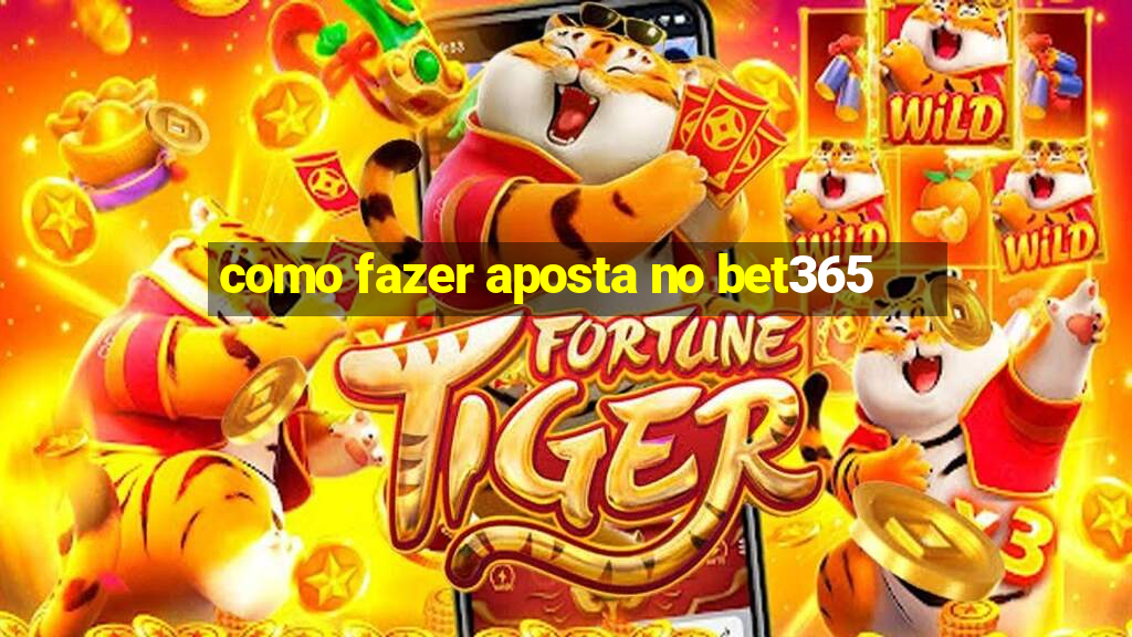 como fazer aposta no bet365