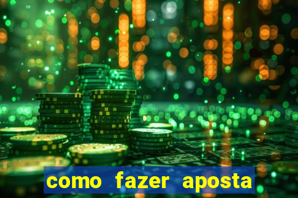 como fazer aposta no bet365