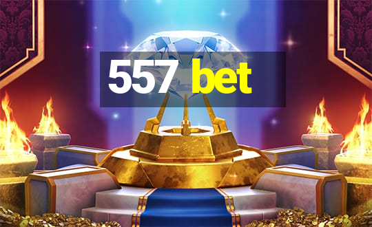 557 bet