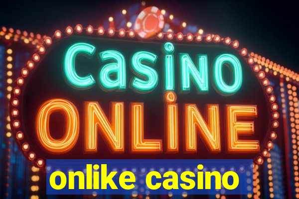 onlike casino