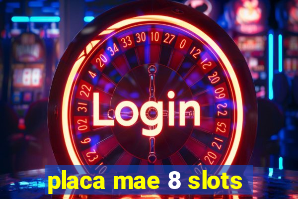 placa mae 8 slots