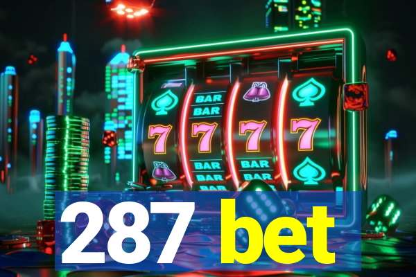 287 bet