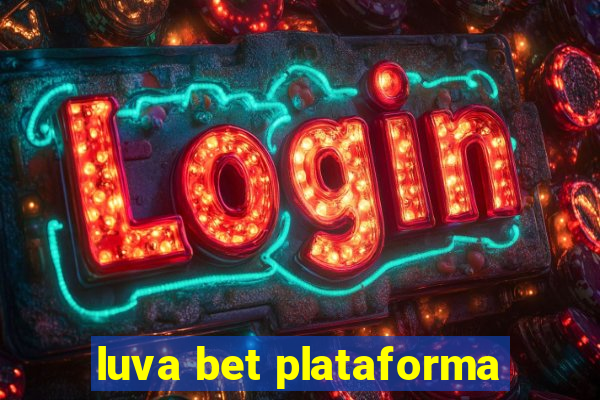 luva bet plataforma